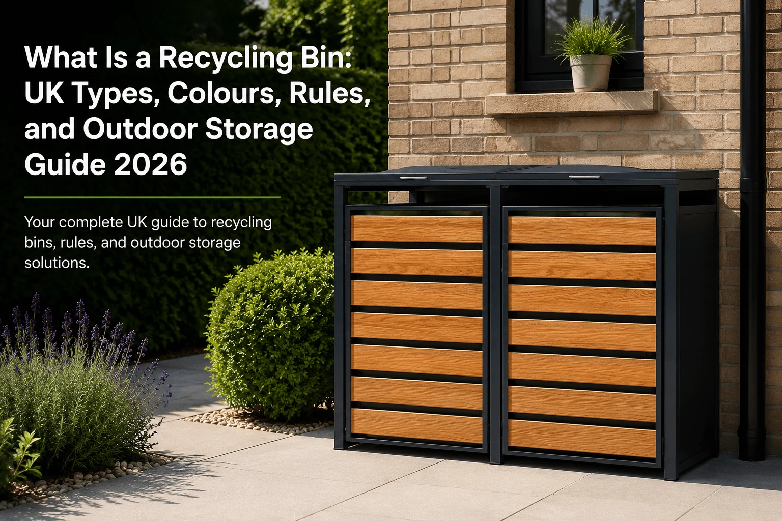 What Is a Recycling Bin: UK Types, Colours, Rules, and Outdoor Storage Guide 2026